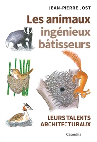 Les animaux ingénieux bâtisseurs