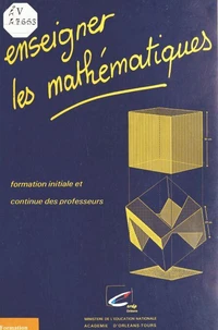 Enseigner les mathématiques : formation initiale et continue des professeurs