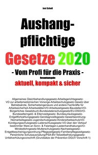 Jost Scholl - Aushangpflichtige Gesetze 2020 Gesamtausgabe - Vom Profi für die Praxis.