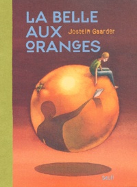 Jostein Gaarder - La belle aux oranges.