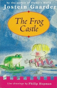 Jostein Gaarder - The Frog Castle.