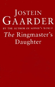 Jostein Gaarder - The Ringmaster'S Daughter.