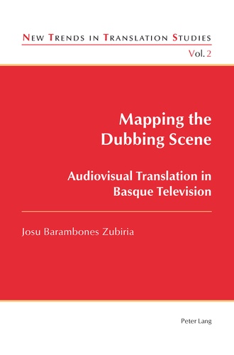 Josu Barambones zubiria - Mapping the Dubbing Scene - Audiovisual Translation in Basque Television.