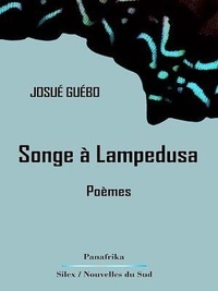Josué Guébo - Songe à Lampedusa - Poèmes.