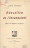 Josué Jéhouda - Éducation de l'inconscient - Étude sur l'hygiène de l'esprit.