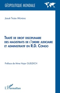 Josué Tagba Mondali - Traité de droit disciplinaire des magistrats de l'ordre judiciaire et administratif en R.D. Congo.