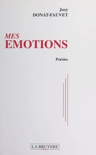 Josy Donat-Fauvet - Mes émotions.