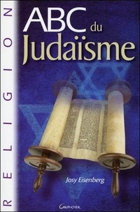 Josy Eisenberg - ABC du Judaïsme.
