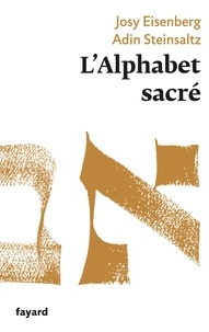 Josy Eisenberg et Adin Steinsaltz - L'Alphabet sacré - Et Dieu créa la lettre.