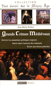 Josy Marty-Dufaut - Grands crimes médiévaux.