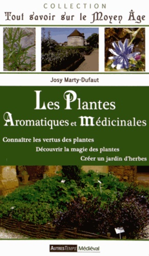 Josy Marty-Dufaut - Les plantes aromatiques et médicinales.
