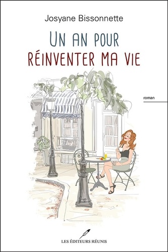 Josyane Bissonnette - Un an pour réinventer ma vie.