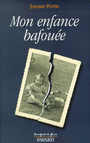 Josyane Perrin - Mon Enfance Bafouee.