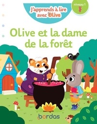 Josyane Roure-Yvon et Vanessa Vautier - J'apprends à lire avec Olive  : Olive et la dame de la forêt - Niveau 1.