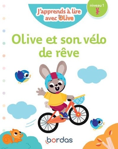 Josyane Roure-Yvon et Vanessa Vautier - J'apprends à lire avec Olive  : Olive et son vélo de rêve - Niveau 1.
