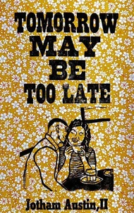 Tomorrow May Be Too Late