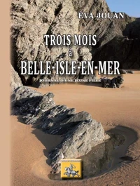 Trois mois à Belle-Isle-en-Mer, journal d'une jeune fille