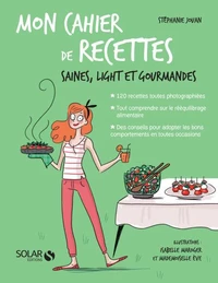 Mon cahier de recettes saines, light et gourmandes
