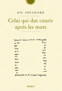 Celui qui dut courir après les mots