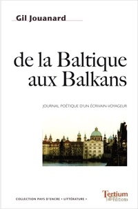 Jouanard Gil - De la baltique aux balkans.