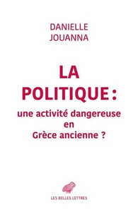 La politique : une activité dangereuse en Grèce ancienne ?