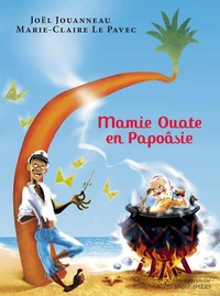 Mamie Ouate en Papoâsie