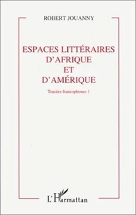 Espaces Litteraires D'Afrique Et D'Amerique. Volume 1