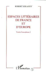 Espaces Litteraires De France Et D'Europe. Volume 2
