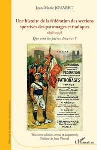 Une histoire de la fédération des sections sportives des patronages catholiques (1898-1998)