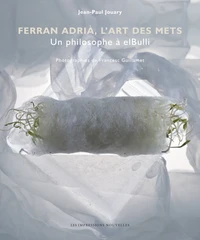 Ferran Adria, l'art des mets