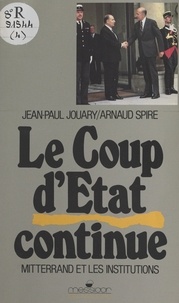  Jouary - Le Coup d'État continue - Mitterrand et les institutions.