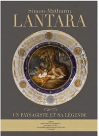 Simon-Mathurin Lantara (1729-1778) : Un paysagiste et sa légende