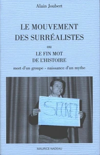 Le mouvement des surréalistes ou le fin mot de l'histoire
