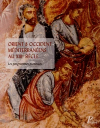 Orient et Occident méditerranéens au XIIIe siècle