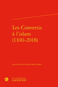 Les Convertis à l'Islam (1100-2018)