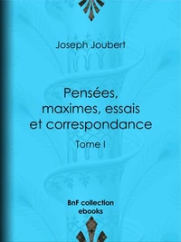 Pensées, maximes, essais et correspondance