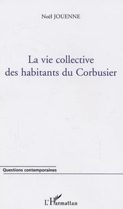 La vie collective des habitants du Corbusier