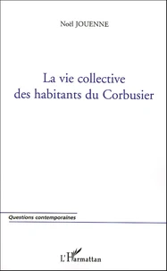 La vie collective des habitants du Corbusier