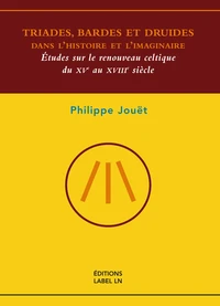 triades, bardes et druides dans l’histoire et l’imaginaire – études sur le renouveau celtique