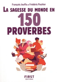 La sagesse du monde en 150 proverbes