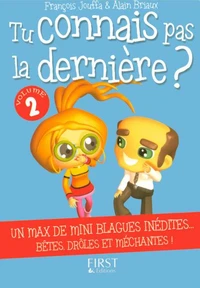 Tu connais pas la dernière ?