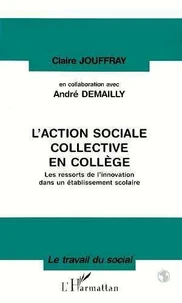 L'Action Sociale Collective En College : Les Ressorts De L'Innovation Dans Un Etablissement Scolaire