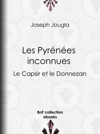 Les Pyrénées inconnues
