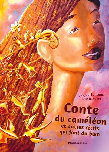 Joujou Turenne et Jenny Bien-aimée - Conte du caméléon et autres récits qui font du bien.