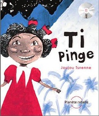 Joujou Turenne - Ti Pinge - Edition français-anglais-créole. 1 CD audio