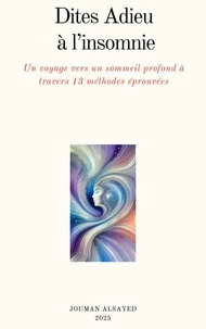 Dites Adieu à l’insomnie - Un voyage vers un sommeil profond
