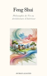 Feng Shui Philosophie de Vie ou Architecture d'Intérieur