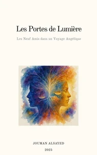 Les Portes de ‎Lumière ‎ Les Neuf Amis dans un Voyage Angélique