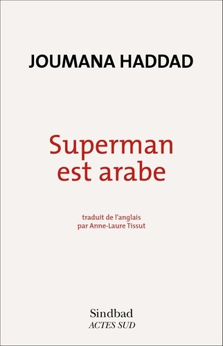Superman est arabe. De Dieu, du mariage, des machos et autres désastreuse inventions