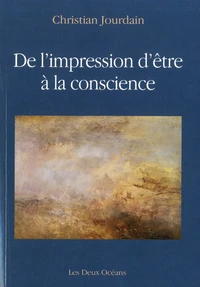 De l'impression d'être à la conscience